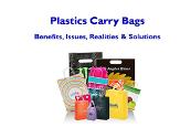 Plastic Carry Bags - Benefits Issues Realities & Solutions Powerpoint Presentation