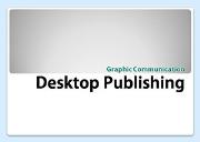 Graphic Communication Desktop Publishing Powerpoint Presentation