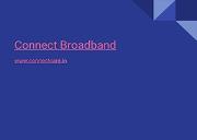 connect broadband services, chandigarh Powerpoint Presentation