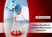 5 Major Benefits of Industrial Wastewater Treatment Powerpoint Presentation