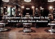 Important Costs you need to see to start a Hair Salon Business Powerpoint Presentation