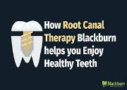 How Root Canal Therapy Blackburn helps you Enjoy Healthy Teeth Powerpoint Presentation