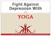 Fight against depression with YOGA Powerpoint Presentation