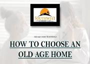 HOW TO CHOOSE AN OLD AGE HOME Powerpoint Presentation