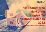 10 Ecommerce Marketing Strategies To Boost Sales In 2022 Powerpoint Presentation