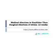 Medical abortion is healthier than surgical abortion Powerpoint Presentation
