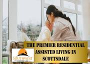 The Premier Residential Assisted Living in Scottsdale Powerpoint Presentation