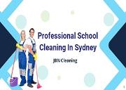 School Cleaning Services in Sydney-JBN Cleaning Powerpoint Presentation