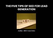 The Five Tips of SEO for Lead Generation Powerpoint Presentation