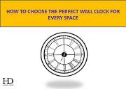 How to Choose the Perfect Wall Clock for Every Space Powerpoint Presentation