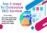 Top 5 ways To Outsource SEO Service Powerpoint Presentation