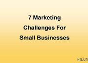 7 Marketing Challenges For Small Businesses Powerpoint Presentation