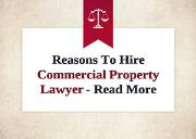 Reasons To Hire Commercial Property Lawyer Powerpoint Presentation