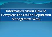How To Complete The Online Reputation Management Work Powerpoint Presentation