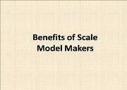 Benefits of Scale Model Makers Powerpoint Presentation