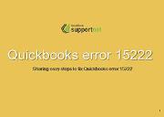 Steps to Resolve QuickBooks Desktop Update Error 15222 Powerpoint Presentation