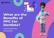 What are the Benefits of PPC For Dentists? Powerpoint Presentation