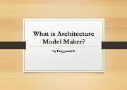 What is Architecture Model Maker Powerpoint Presentation