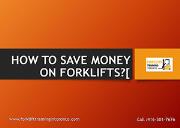 How To Save Money On Forklifts? Powerpoint Presentation