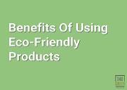 Benefits Of Eco-Friendly Products Powerpoint Presentation
