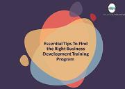 Essential Tips To Find the Right Business Development Training Program Powerpoint Presentation