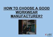 How to choose a Good Workwear Manufacturer Powerpoint Presentation