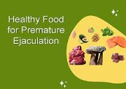 Healthy Foods for Premature Ejaculation Powerpoint Presentation