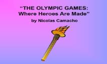 THE OLYMPIC GAMES (Where Heroes Are Madel) PowerPoint Presentation