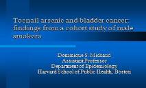 Toenail arsenic and bladder cancer PowerPoint Presentation