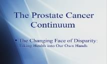 The Prostate Cancer Continuum PowerPoint Presentation