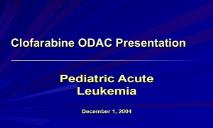 Clofarabine ODAC Presentation Pediatric Acute Leukemia PowerPoint Presentation