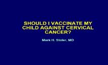 SHOULD I VACCINATE MY CHILD AGAINST CERVICAL CANCER PowerPoint Presentation