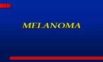 About MELANOMA Mednemo PowerPoint Presentation