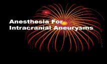 Intracranial aneurysms-anaesthesia PowerPoint Presentation
