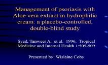 Management of psoriasis with Aloe vera extract PowerPoint Presentation