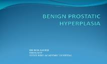ABOUT BENIGN PROSTATIC HYPERPLASIA PowerPoint Presentation