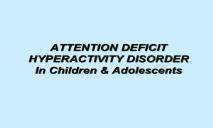 Diagnosing ATTENTION DEFICIT HYPERACTIVITY DISORDER PowerPoint Presentation