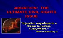 ABORTION-THE ULTIMATE HUMAN RIGHTS ISSUE PowerPoint Presentation