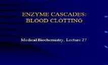 ENZYME CASCADES BLOOD CLOTTING PowerPoint Presentation