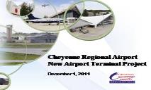 Discussion Items-Cheyenne Airport serving passengers PowerPoint Presentation