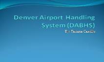 Denver Airport Handling System (DABHS) PowerPoint Presentation