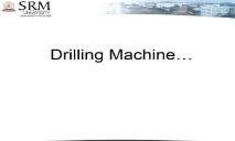 Drilling Machine SRM University PowerPoint Presentation