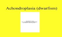 Achondroplasia (dwarfism) PowerPoint Presentation