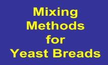 Mixing Methods for Yeast Breads PowerPoint Presentation