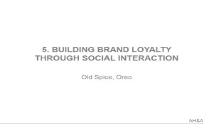 5 BUILDING BRAND LOYALTY THROUGH SOCIAL INTERACTIO PowerPoint Presentation