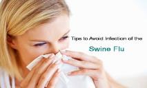 Tips To Avoid Infection of the Swine Flu PowerPoint Presentation