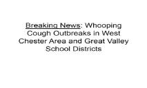 Breaking News- Whooping Cough Outbreaks in West Chester Area and Great PowerPoint Presentation