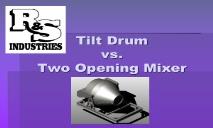 Tilt Drum vs Two Opening Mixer PowerPoint Presentation