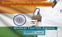 Travel to India for World-class Healthcare Facilities with Medical Tourism Agency- Flywith AJ PowerPoint Presentation