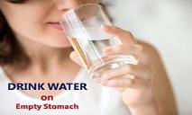 Drink Water on Empty Stomach PowerPoint Presentation